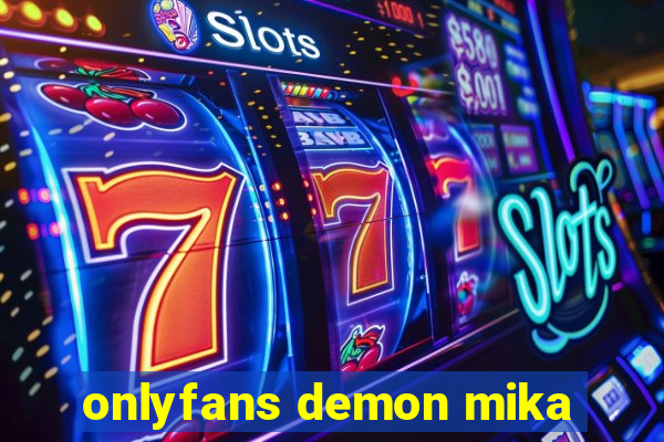 onlyfans demon mika